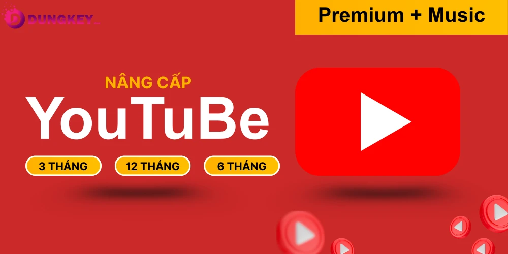 Nâng cấp Youtube Premium & YouTube Music