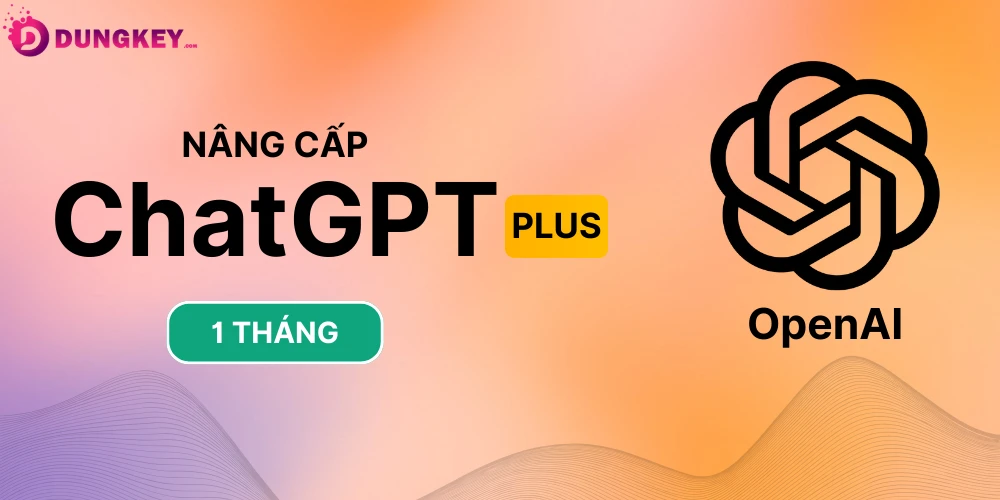 Nâng cấp tài khoản Chatgpt - Gói nâng cấp chính chủ