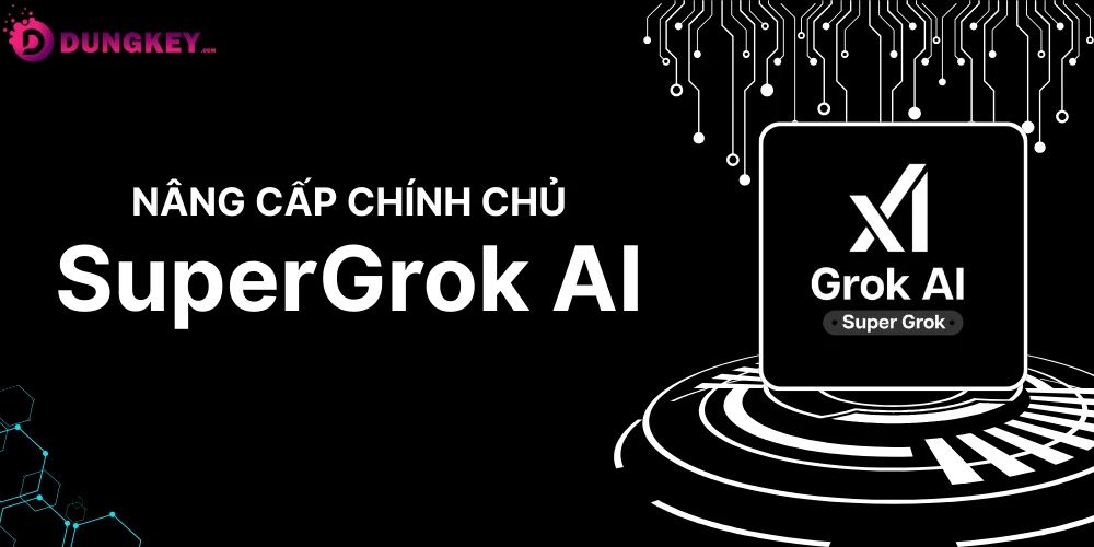Nâng cấp Super Grok