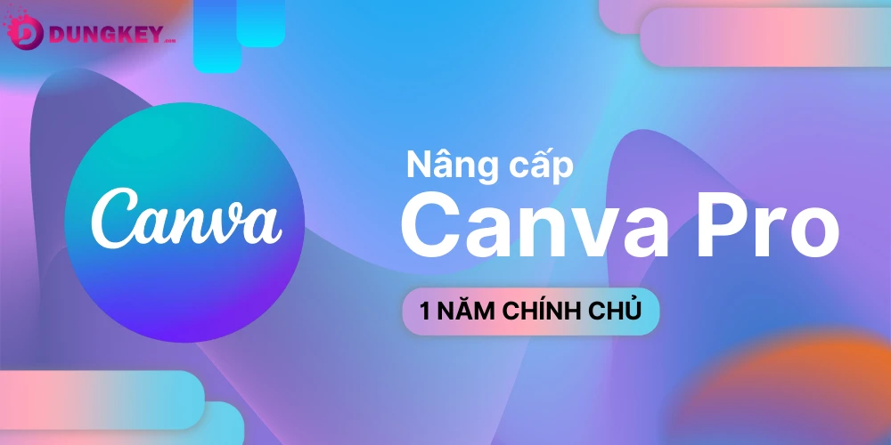 Nâng cấp Canva Pro 1 năm chính chủ